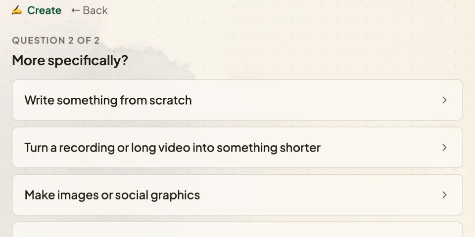 Question 2 of 2: More specifically? Options include Write something from scratch, and Make images or social graphics.